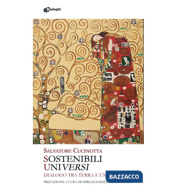 Sostenibili universi. Dialogo tra terra e umanità