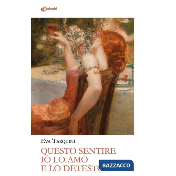 Questo sentire io lo amo e lo detesto