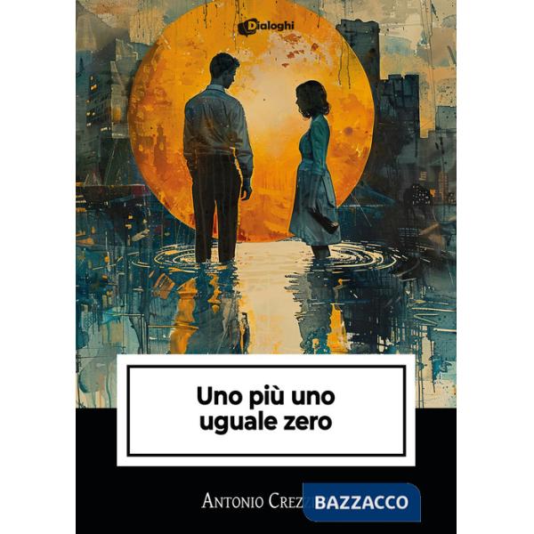 Più uno uguale zero (Uno)