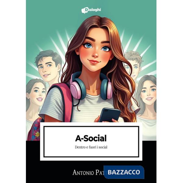 A-Social. Dentro e fuori i social