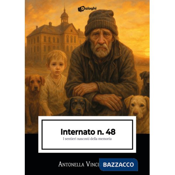 Internato n. 48. I sentieri nascosti della memoria