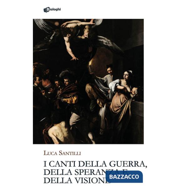 Canti della guerra, della speranza e della visione (I)