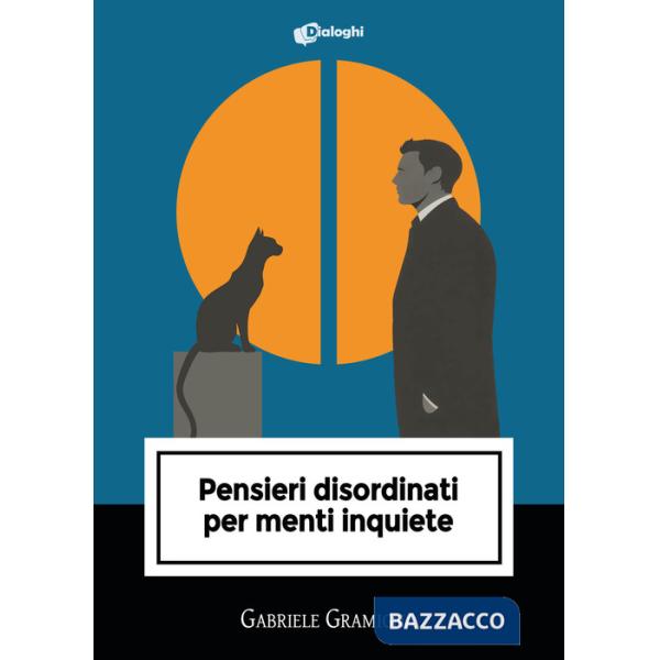 Pensieri disordinati per menti inquiete