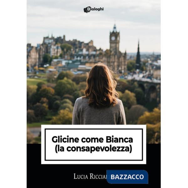 Glicine come Bianca (la consapevolezza)