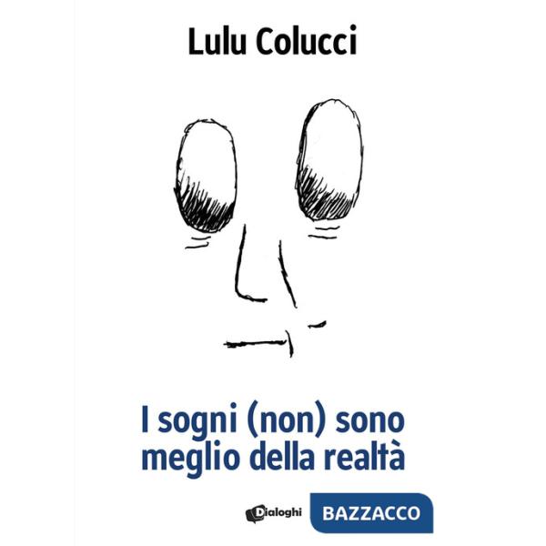 Sogni (non) sono meglio della realtà (I)