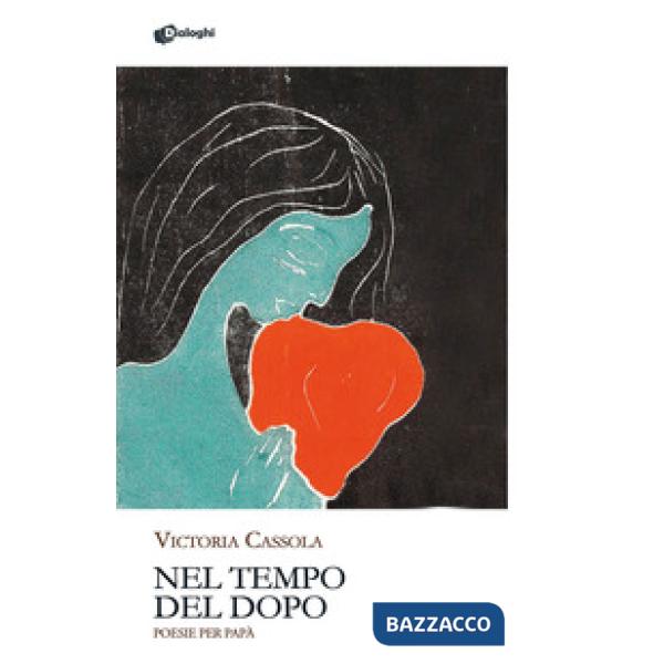 Nel tempo del dopo. Poesie per papà