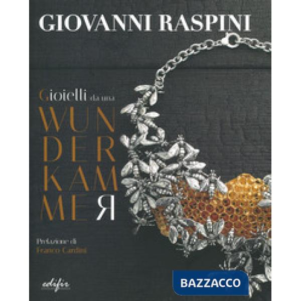 Gioielli da una Wunderkammer-Jewellery from a Wunderkammer. Ediz. a colori