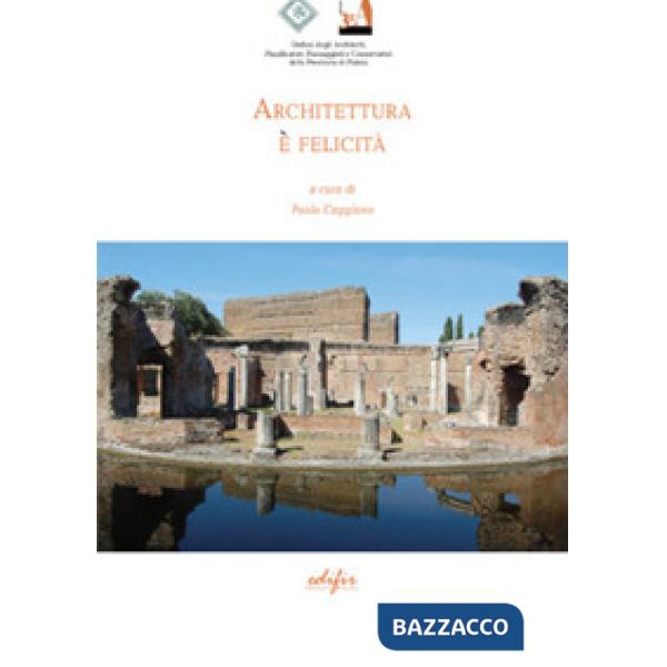 Architettura e felicità. Atti del Convegno 3GA 2019