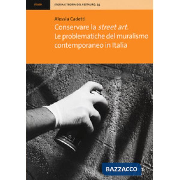 Conservare la street art. Le problematiche del muralismo contemporaneo in Italia
