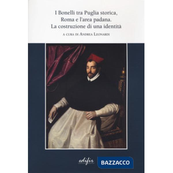 Bonelli tra Puglia storica, Roma e l'area padana. La costruzione di un'identità (I)