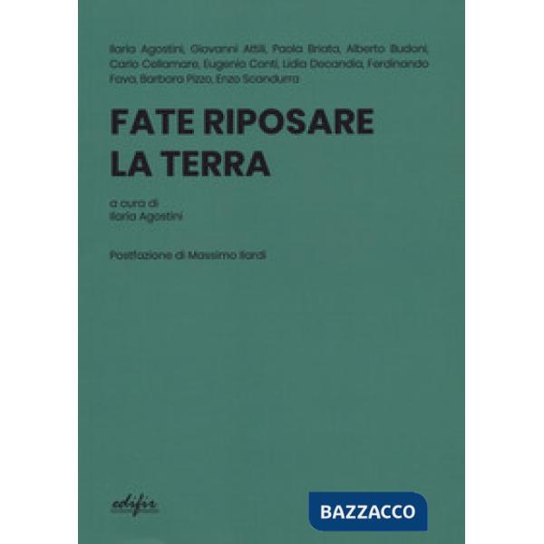 Fate riposare la terra