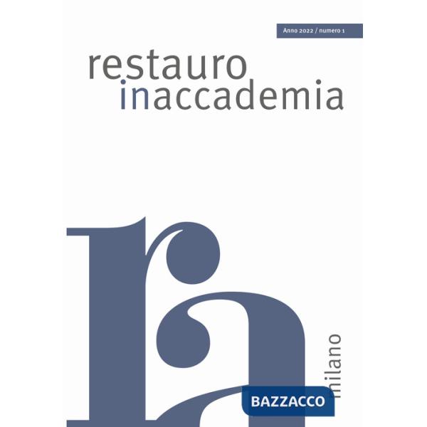 Restauro in accademia (2022). Ediz. a colori. Vol. 1: Milano