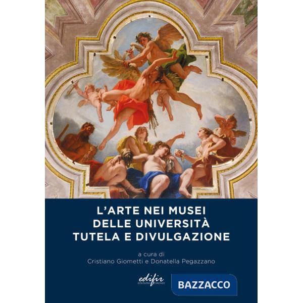 Arte nei musei delle università. Tutela e divulgazione (L')