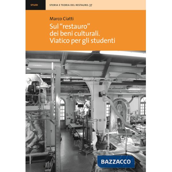 Sul «restauro» dei beni culturali. Viatico per gli studenti