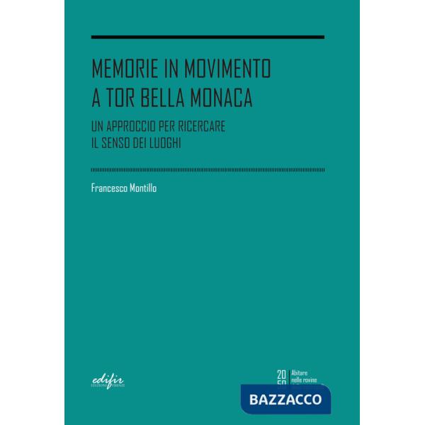 Memorie in movimento a Tor Bella Monaca. Un approccio per ricercare il senso dei luoghi
