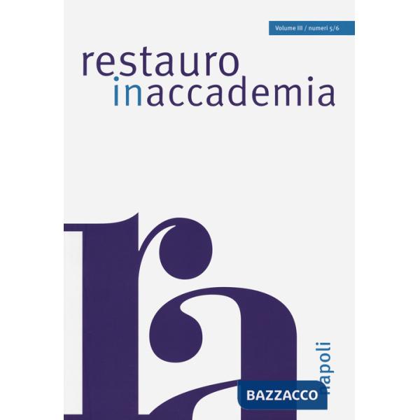 Restauro in accademia. Ediz. a colori. Vol. 5-6: Napoli