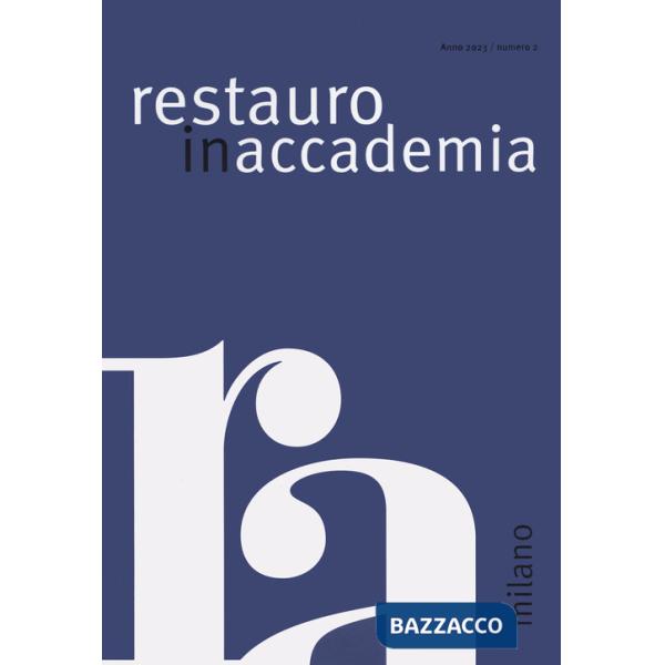 Restauro in accademia (2022). Ediz. a colori. Vol. 2: Milano