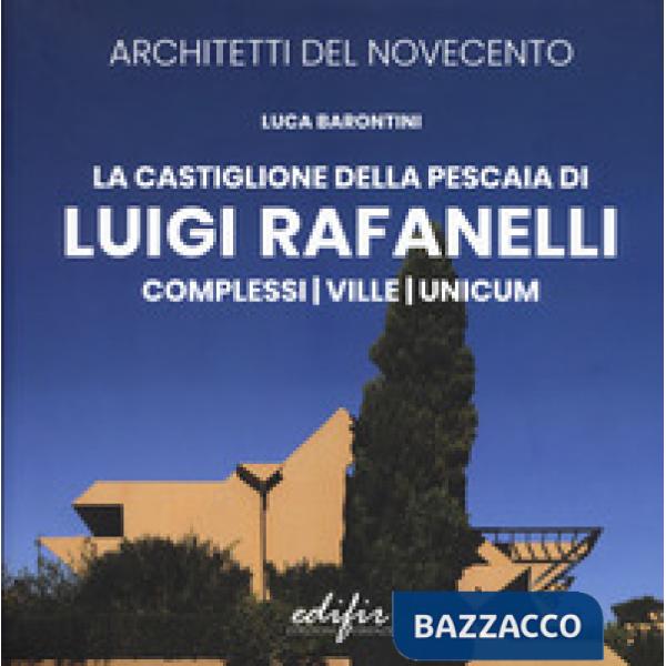 Castiglione Della Pescaia di Luigi Rafanelli. Complessi. Ville. Unicum (La)