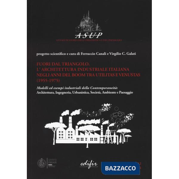 Fuori dal triangolo. L'architettura industriale italiana negli anni del boom tra utilitas e venustas (1955-1975). Modelli ed ese