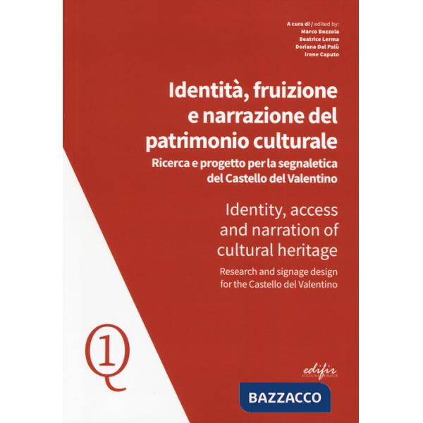 Identità, fruizione e narrazione del patrimonio culturale. Ricerca e progetto per la segnaletica del Castello del Valentino- Ide