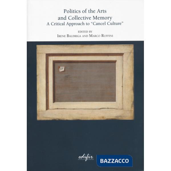 Politics of the arts and collective memory. A critical approach to «cancel culture»