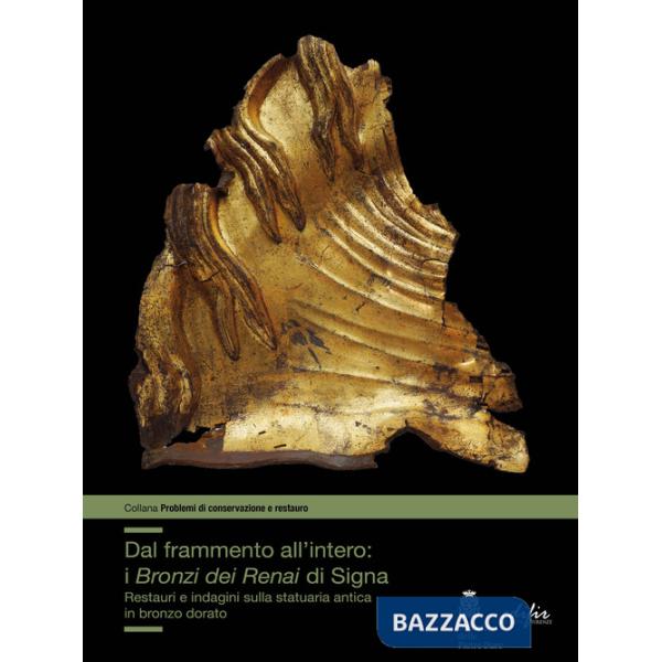 Dal frammento all'interno. I «Bronzi dei Renai» di Signa