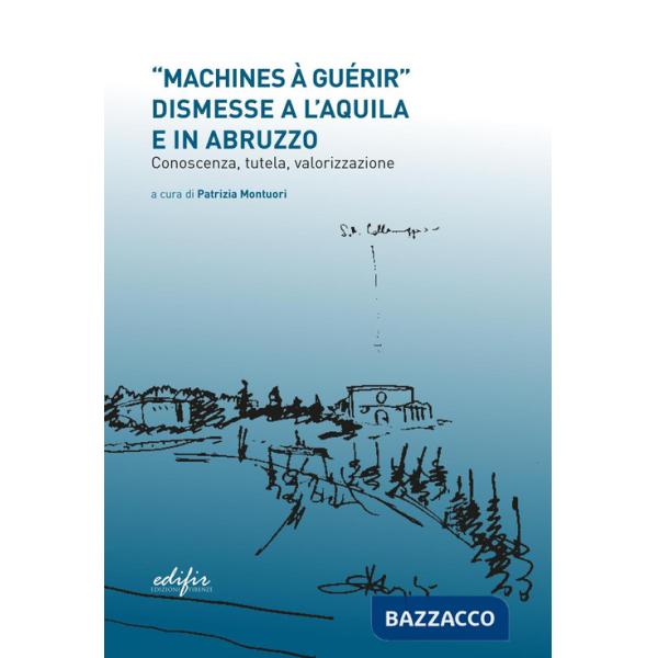 «Machines à guérir» dismesse a L'Aquila e in Abruzzo...