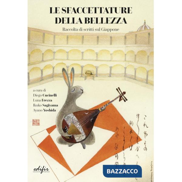 Sfaccettature della bellezza. Raccolta di scritti sul Giappone (Le)