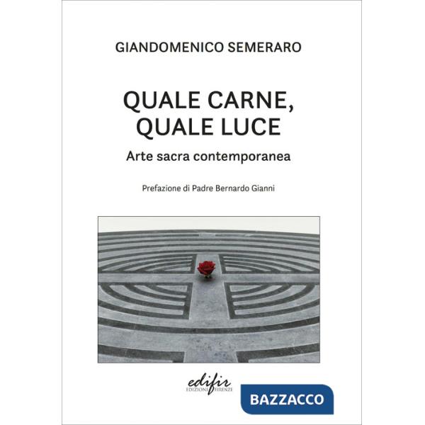 Quale carne, quale luce. Arte sacra contemporanea