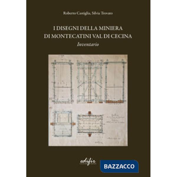Disegni della miniera di Montecatini Val di Cecina. Inventario (I)