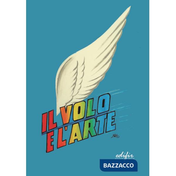 Volo e l'arte. Atti dei Convegni di studi (Il)