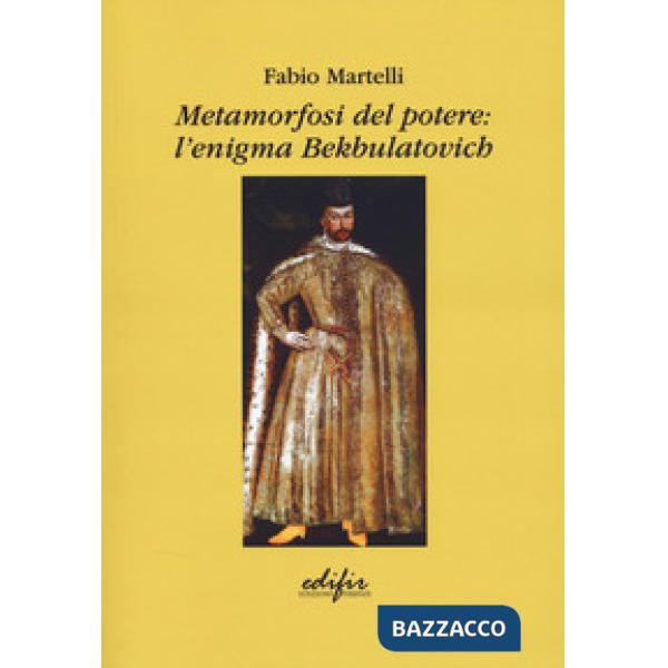 Metamorfosi del potere. L'enigma Bekbulatovic