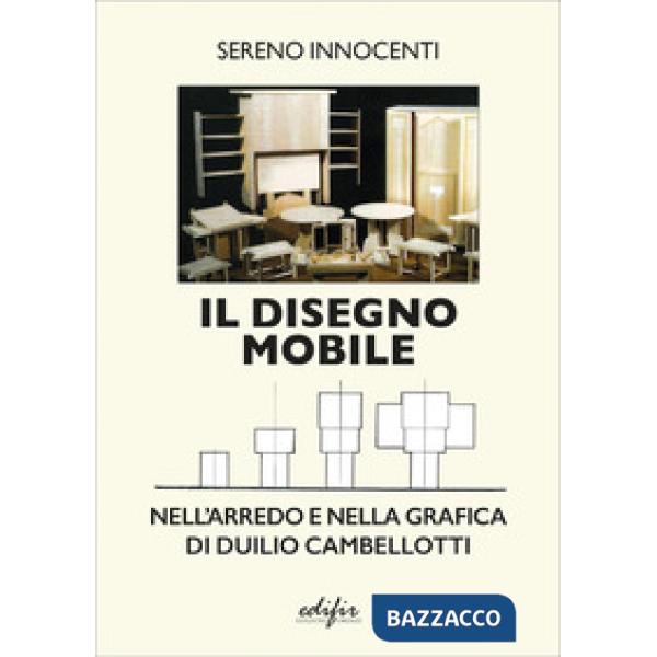 Disegno mobile. Nell'arredo e nella grafica di Duilio Cambellotti (Il)