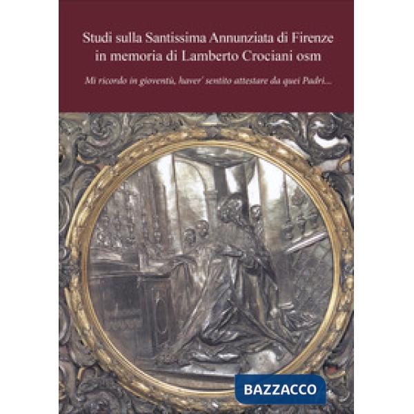 Studi sulla Santissima Annunziata di Firenze in memoria di Eugenio Casalini osm