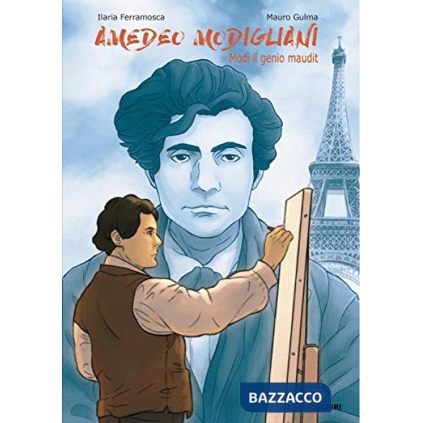 Amedeo Modigliani. Modì il genio maudit