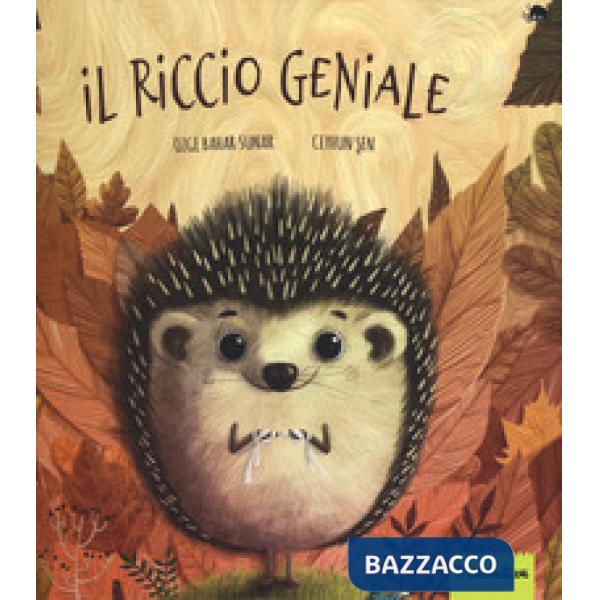 Riccio geniale. Ediz. a colori (Il)