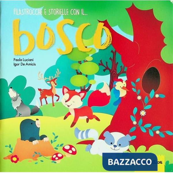Filastrocche e storielle con il... bosco. Ediz. illustrata