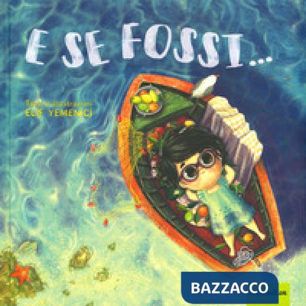 E se fossi.... Ediz. a colori