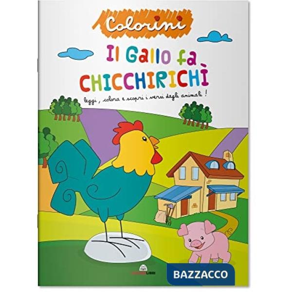 Gallo fa chicchirichi. Ediz. a colori (Il)