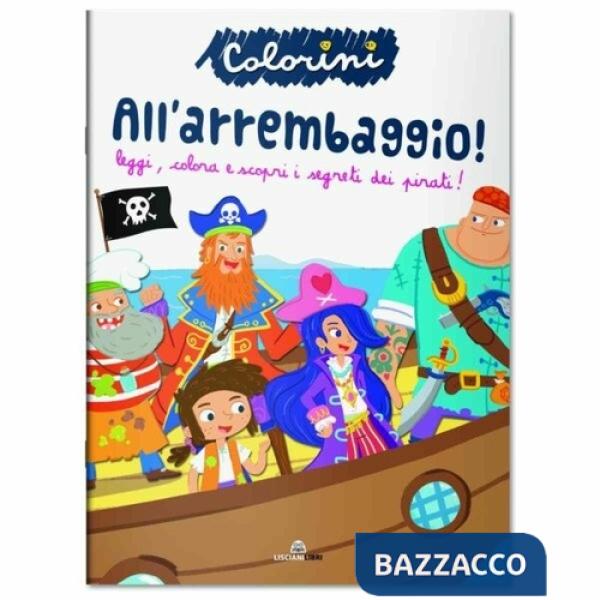 All'arrembaggio. Ediz. illustrata