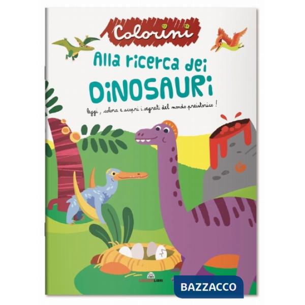 Alla ricerca dei dinosauri. Ediz. illustrata
