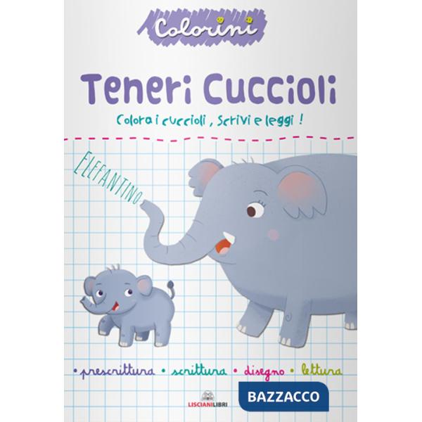 Teneri cuccioli. Prescrittura. Colorini. Ediz. a colori