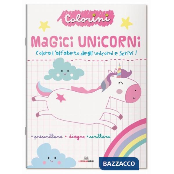 Magici unicorni. Prescrittura. Colorini. Ediz. a colori