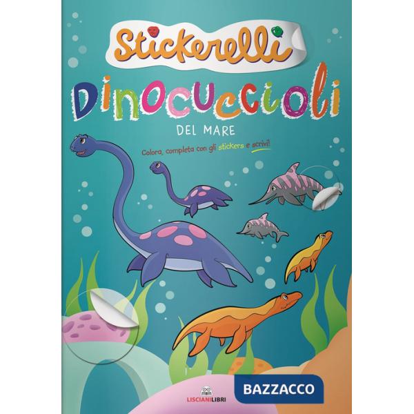 Dinocuccioli del mare. Stickerelli. Con adesivi. Ediz. a colori