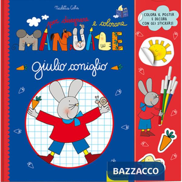 Grande manuale per disegnare e colorare Giulio Coniglio. Ediz. illustrata. Con 6 pennarelli. Con Adesivi. Con Poster (Il)