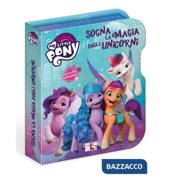 Sogna la magia degli unicorni. My Little Pony. Ediz. a colori. Ediz. a spirale. Con gadget