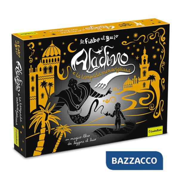 Aladino e la lampada meravigliosa. Le fiabe al buio. Con torcia