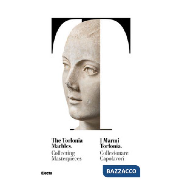 Marmi Torlonia. Collezionare capolavori-The Torlonia marbles. Collecting masterpieces. Catalogo della mostra (Roma, 14 ottobre 2