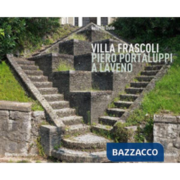 Villa Frascoli. Piero Portaluppi a Laveno. Ediz. italiana e inglese