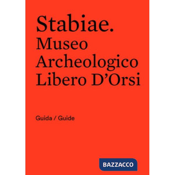Stabiae. Museo Archeologico Libero D'Orsi. Ediz. bilingue